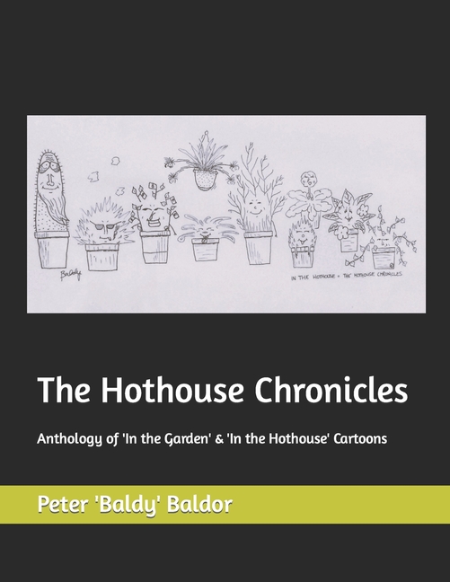 Cover image for The Hothouse Chronicles: Anthology of 'In the Garden' & 'In the Hothouse' Cartoons