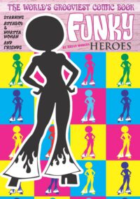 Cover image for Funky Heroes: The World's Grooviest Comic Book