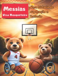 Cover image for M... O Urso Basqueteiro: Uma historia de superação e inclusão