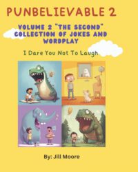 Cover image for Punbelievable 2: Volume 2 "The Second" Collection of Jokes and Wordplay