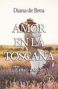 Il mio cuore: Amor en la Toscana