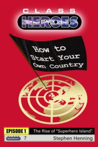 How to Start Your Own Country: Episode 1: The Rise of "Superhero Island"