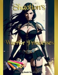 Cover image for Shaolion's Warrior Princesses: Coloring book for adults +15
