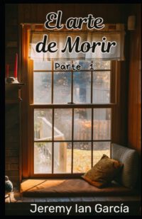 Cover image for El arte de morir: Tomo 1