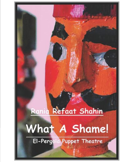 Cover image for What A Shame!: El-Pergola Puppet Theatre