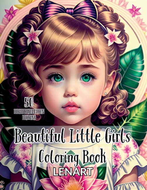 Cover image for Beautiful Little Girls Coloring Book: 50 Adorable Grayscale Designs for Adults, Teens, and Kids
