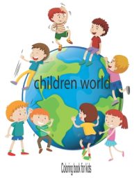 Cover image for children world. Coloring book for kids