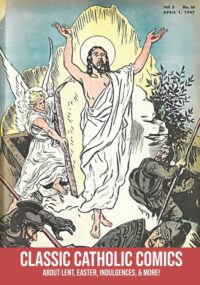 Classic Catholic Comics: About Lent, Easter, Indulgences, and More!