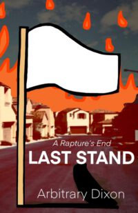 Cover image for A Rapture's End: Last Stand