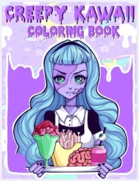 Cover image for Creepy Kawaii Coloring Book: 30 Cute Horror Spooky Gothic Coloring Pages