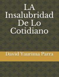 Cover image for LA Insalubridad De Lo Cotidiano