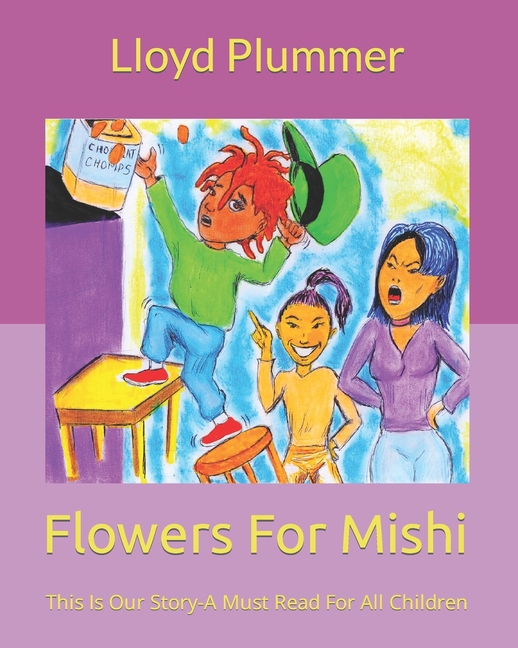 Cover image for Flowers For Mishi: This Is Our Story-A Must Read For All Children