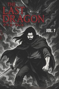 The Last Dragon Manga Series: Volume 1 - The Beginning