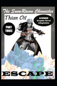 Cover image for The SnowRaven Chronicles Thian Oil Graphic Novel Adaptation Part Three Escape