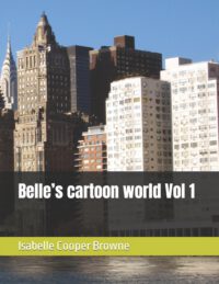 Cover image for Belle's cartoon world Vol 1