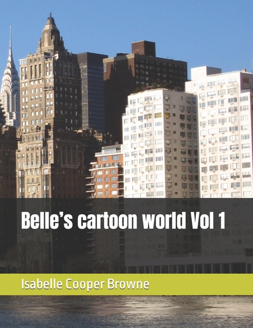 Cover image for Belle's cartoon world Vol 1