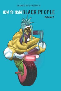 Cover image for How To Draw Black People Volume 2: Shabazz Arts: Learning