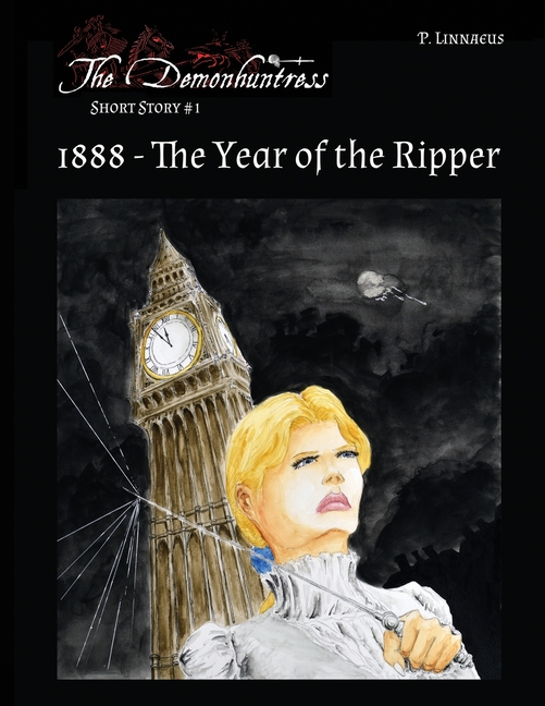 Cover image for 1888 - The Year of the Ripper: The Demonhuntress - A Short Story