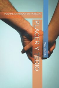 Cover image for Placer Y Tedio: Poemas Amasados En Morelos