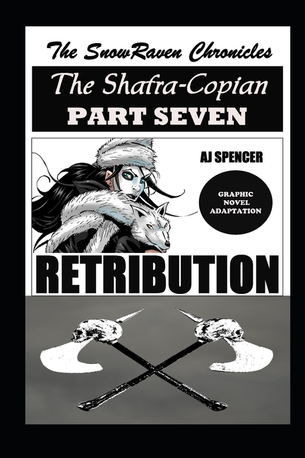 Cover image for The SnowRaven Chronicles The Shafra-Copian Graphic Novel Adaptation Part Seven RETRIBUTION
