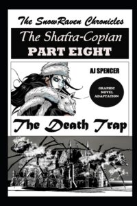 Cover image for The SnowRaven Chronicles The Shafra-Copian Graphic Novel Adaptation Part Eight The Death Trap
