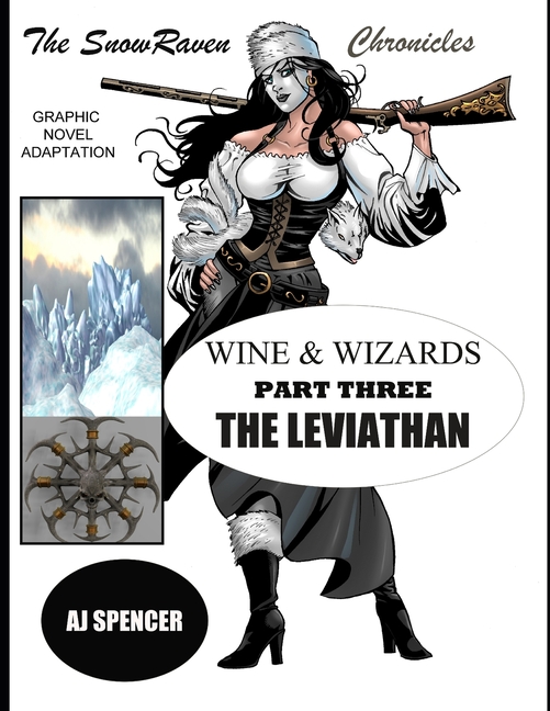 Cover image for The SnowRaven Chronicles: Wine & Wizards Graphic Novel Adaptation-Part Three: The Leviathan