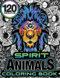 Cover image for Spirit Animal Coloring Book: 120 Designs