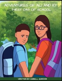 Cover image for Adventures of Ali and Ky: First Day of School: First Day of School