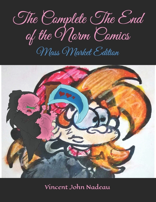 Cover image for The Complete The End of the Norm Comics: Mass Market Edition