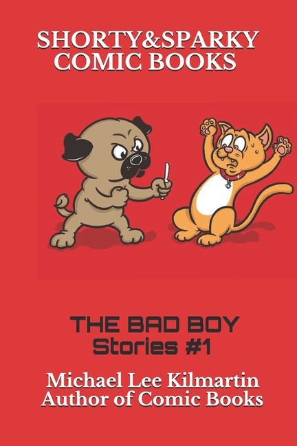 Cover image for Shorty & Sparky Comics: The Bad Boy Stories