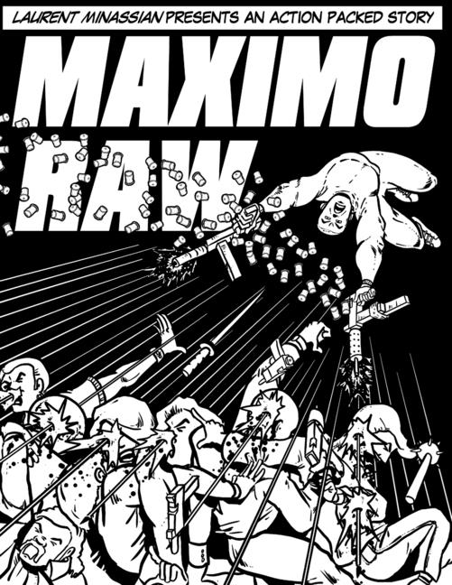 Cover image for Maximo Raw: Laurent Minassian presents an action packed story.