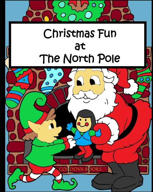 Christmas Fun at The North Pole: Coloring book for kids