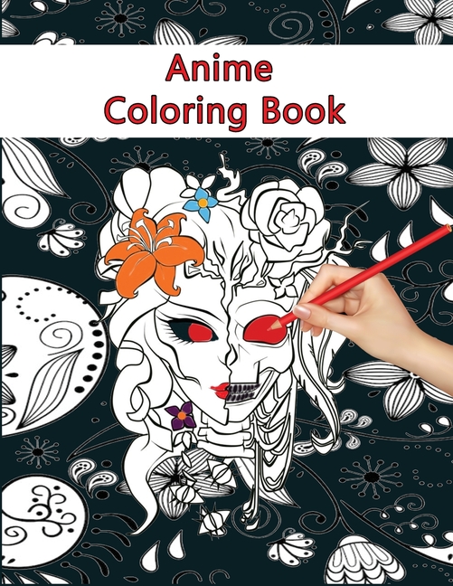 Anime Coloring Book: Best Coloring Book For Kids, Teens And Adults 2021