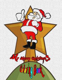 Cover image for My merry christmas coloring book: Gift for Kids, 24 Pages /Format 8,5x11 of Beautiful Designs Perfect Christmas Gift for Children All Skill Levels Boy