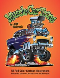 Cover image for Muscle Car Toons: 55 Full Color Automotive Cartoon Illustrations by Jeff Hobrath