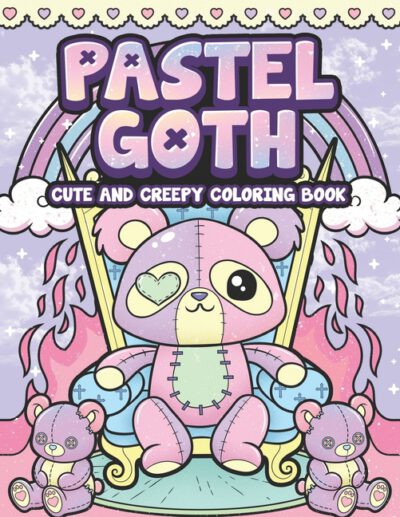 Cover image for Pastel Goth Cute And Creepy Coloring Book: Kawaii And Spooky Gothic Satanic Coloring Pages for Adults