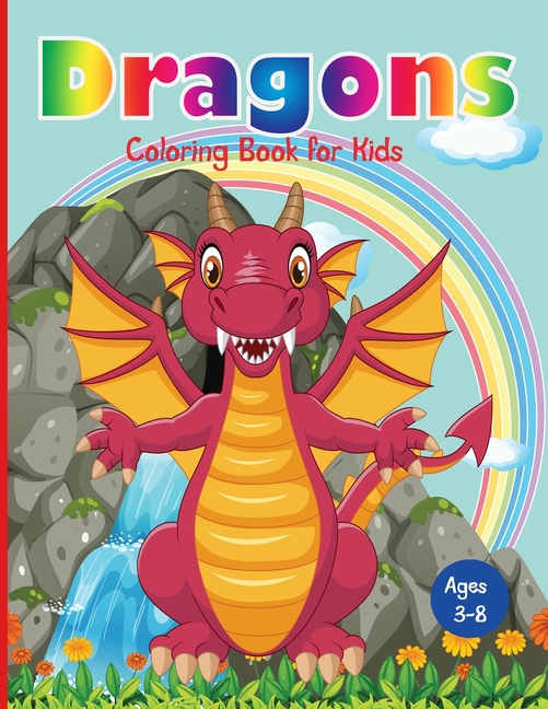 Cover image for Dragons Coloring Book for Kids: Fantastic Dragons Coloring Book for Boys, Girls, Toddlers, Preschoolers, Kids 3-8