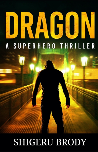 Cover image for Dragon: A Superhero Thriller