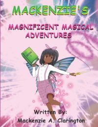 Cover image for Mackenzie's Magnificent Magical Adventures