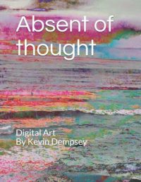 Cover image for Absent of thought: Digital Art