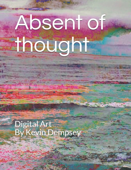 Cover image for Absent of thought: Digital Art