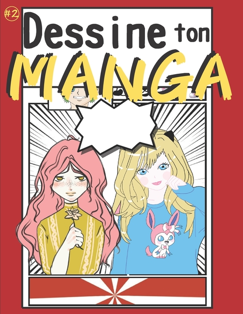 Cover image for Dessine ton MANGA (Volume #2): Bande dessinée Manga VIERGE à remplir pour mangaka de tous niveaux 100 planches de BD réalistes au format 21,59x27,94c