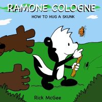 Cover image for Ramone Cologne: How to Hug a Skunk
