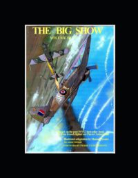 Cover image for The Big Show Volume III: Based on the post-WW2 best-seller book by Free French fighter ace Pierre Clostermann by Manuel Perales in comic format