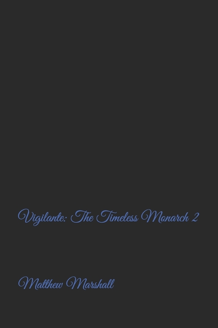 Cover image for Vigilante: The Timeless Monarch 2