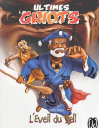 Ultimes Griots: Tome 1: L'éveil du Jéli