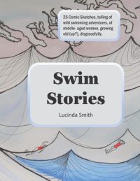 Cover image for Swim Stories: Comic Sketches Of Wild Swimming Adventures