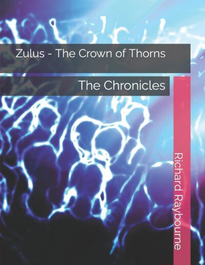 Cover image for Zulus - The Crown of Thorns: The Chronicles