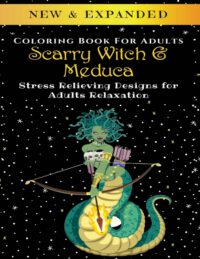 Cover image for Scarry Witch & Medusa - Adult Coloring Book: Stress Relieving Designs for Adults Relaxation