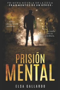 Fragmentos de un héroe: Prisión Mental